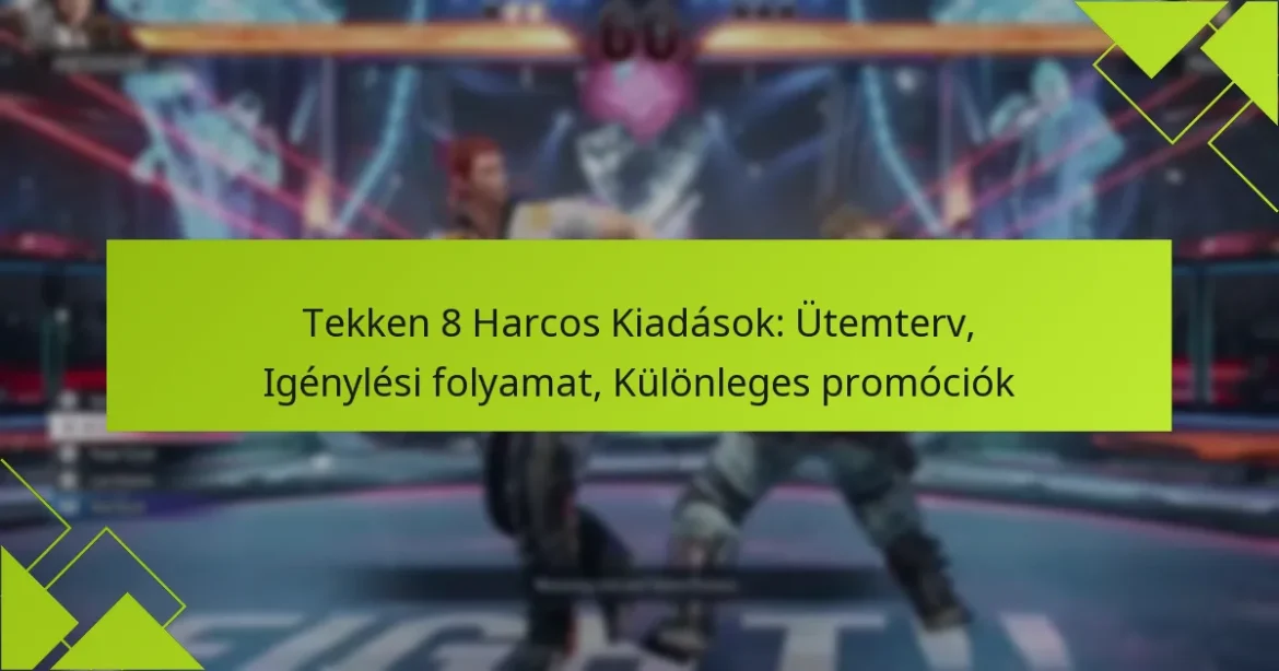 Tekken 8 Harcos Kiadások: Ütemterv, Igénylési folyamat, Különleges promóciók