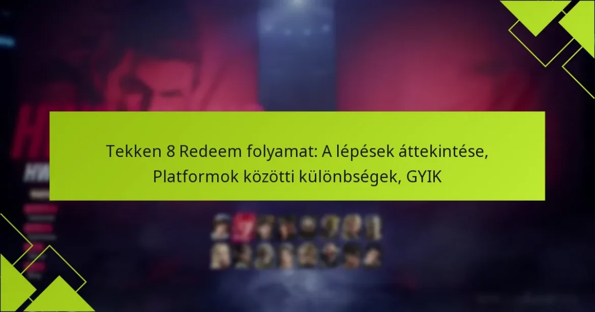 Tekken 8 Redeem folyamat: A lépések áttekintése, Platformok közötti különbségek, GYIK