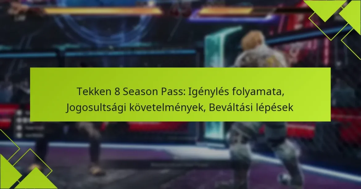 Tekken 8 Season Pass: Igénylés folyamata, Jogosultsági követelmények, Beváltási lépések