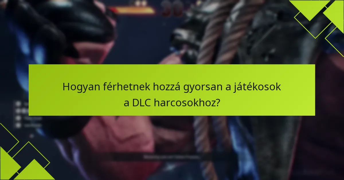 Mik a követelmények a DLC harcosok feloldásához?