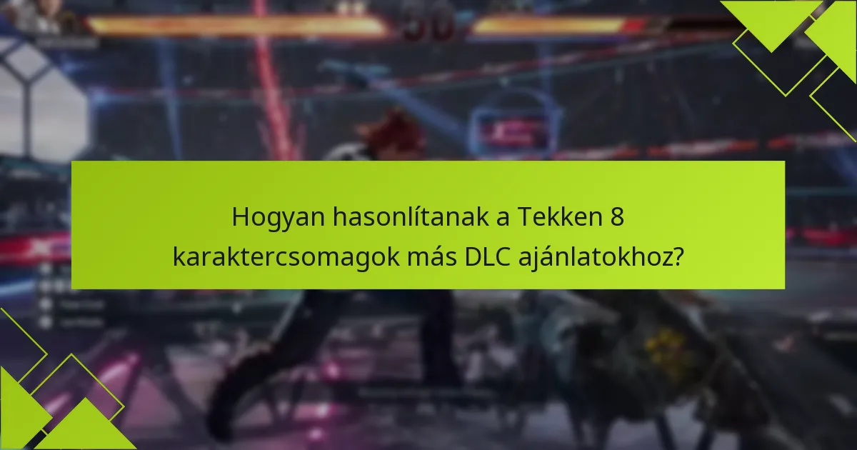 Mennyibe kerülnek a Tekken 8 karaktercsomagok?