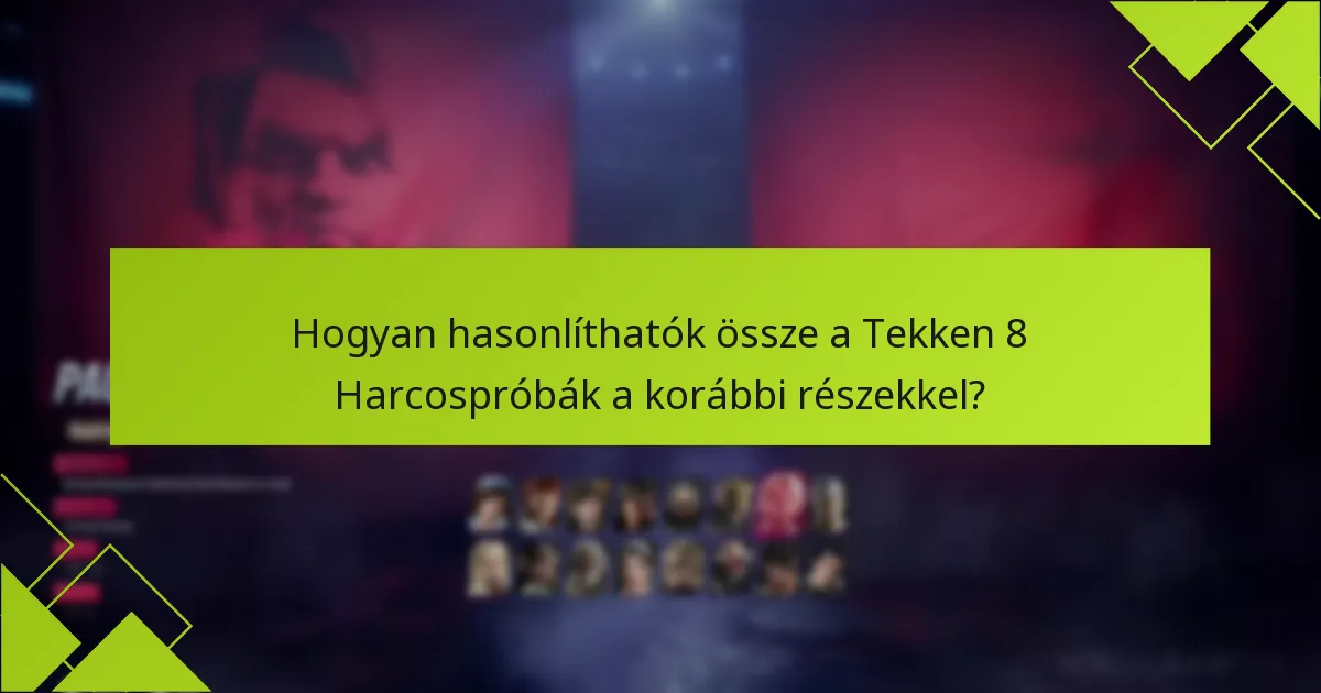 Milyen kihívások kapcsolódnak a Tekken 8 Harcospróbákhoz?