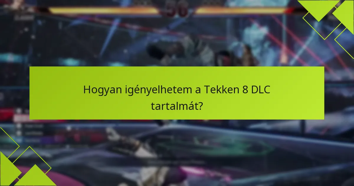 Mennyibe kerül a Tekken 8 DLC?