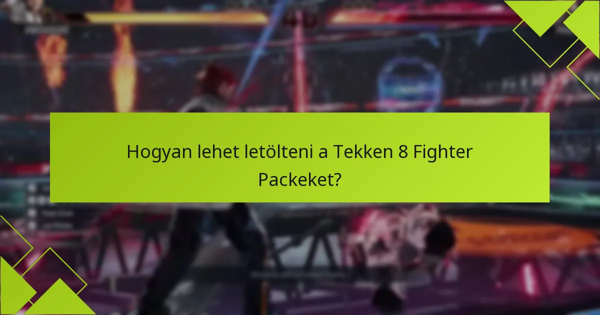 Mennyibe kerülnek a Tekken 8 Fighter Packek?