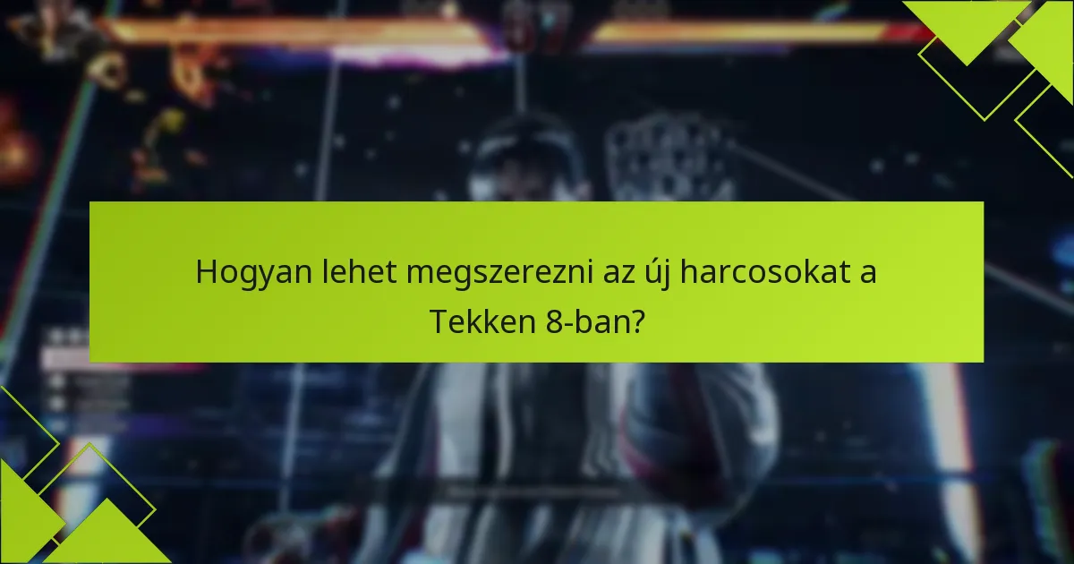 Mikor várhatóak a Tekken 8 harcos megjelenések?