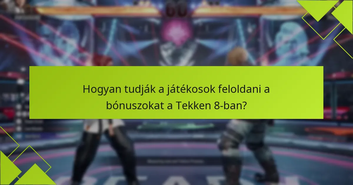 Hogyan tudják a játékosok feloldani a bónuszokat a Tekken 8-ban?