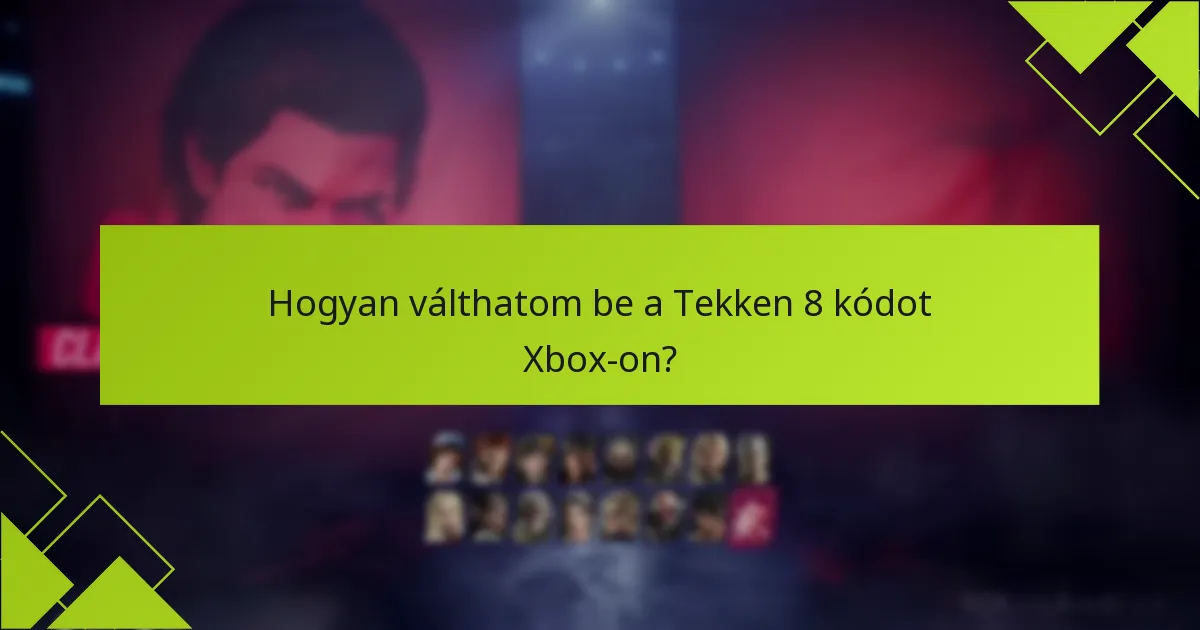 Milyen támogatási lehetőségek állnak rendelkezésre a Tekken 8 kód beváltásához?
