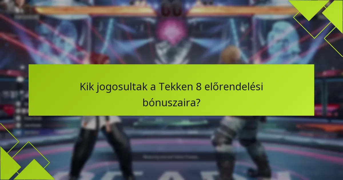 Mik a különbségek a Tekken 8 kiadások között?