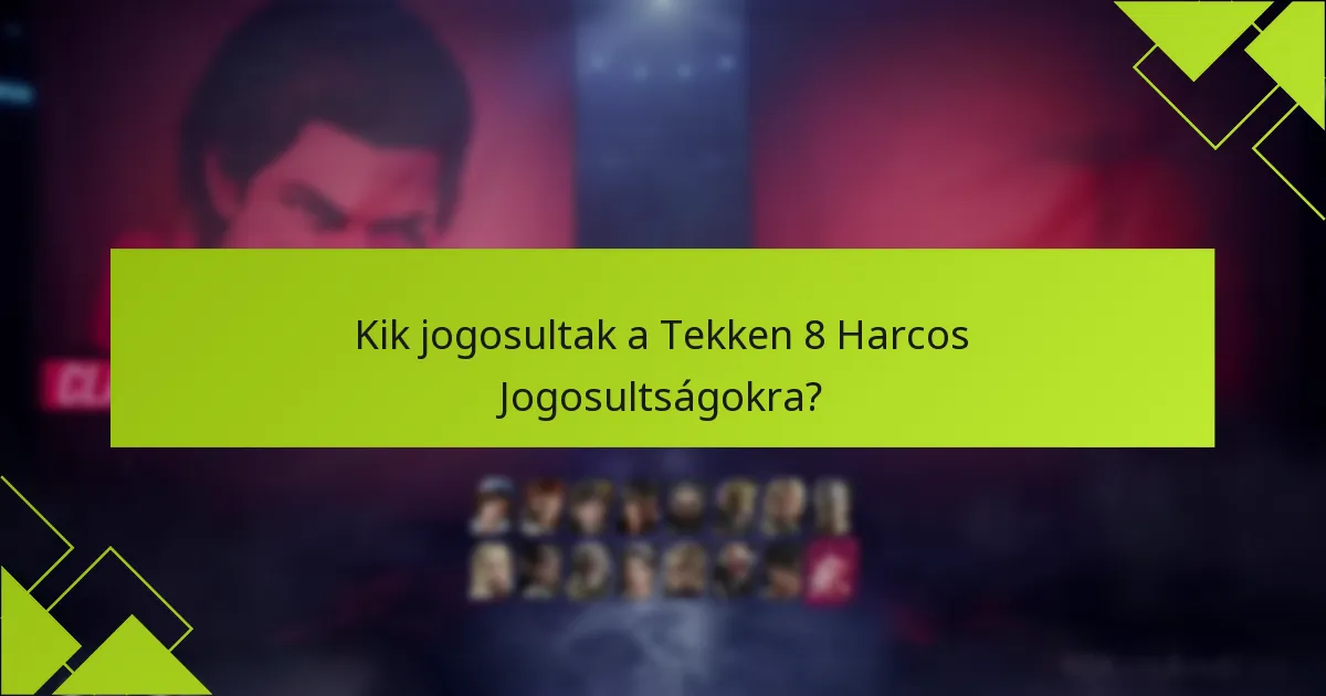 Hogyan igényelhetik a játékosok a Tekken 8 Harcos Jogosultságaikat?