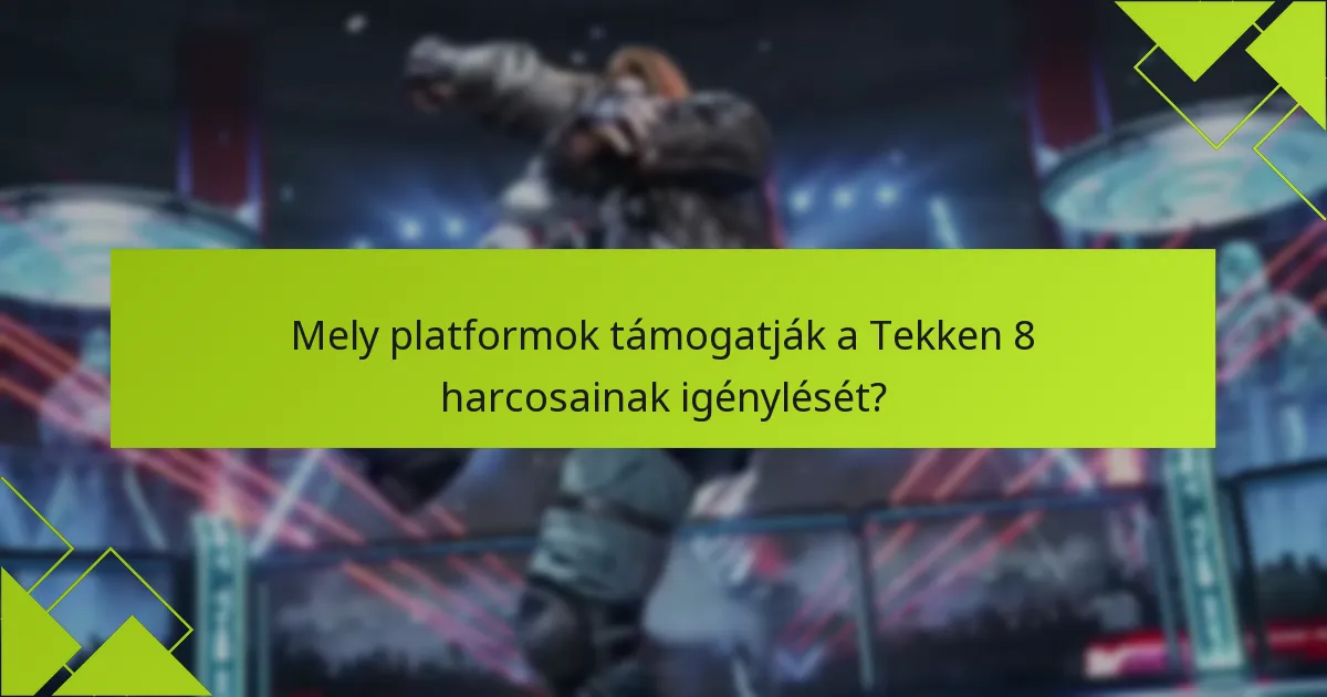 Hogyan lehet megszerezni az új harcosokat a Tekken 8-ban?