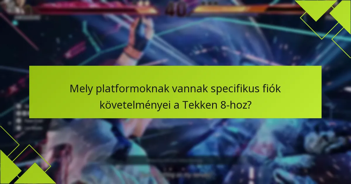 Milyen gyakori problémák merülnek fel a Tekken 8 kód korlátozásaival kapcsolatban?