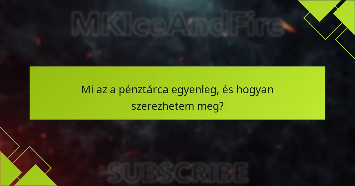 Mi az a pénztárca egyenleg, és hogyan szerezhetem meg?