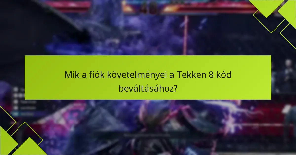 Mit tegyek, ha a Tekken 8 kód nem működik?