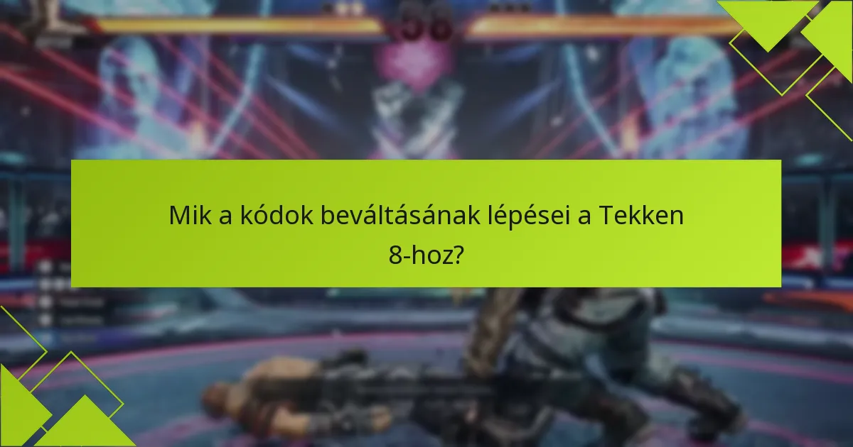 Mik a gyakori hibaelhárítási tippek a Tekken 8 digitális vásárlásához?