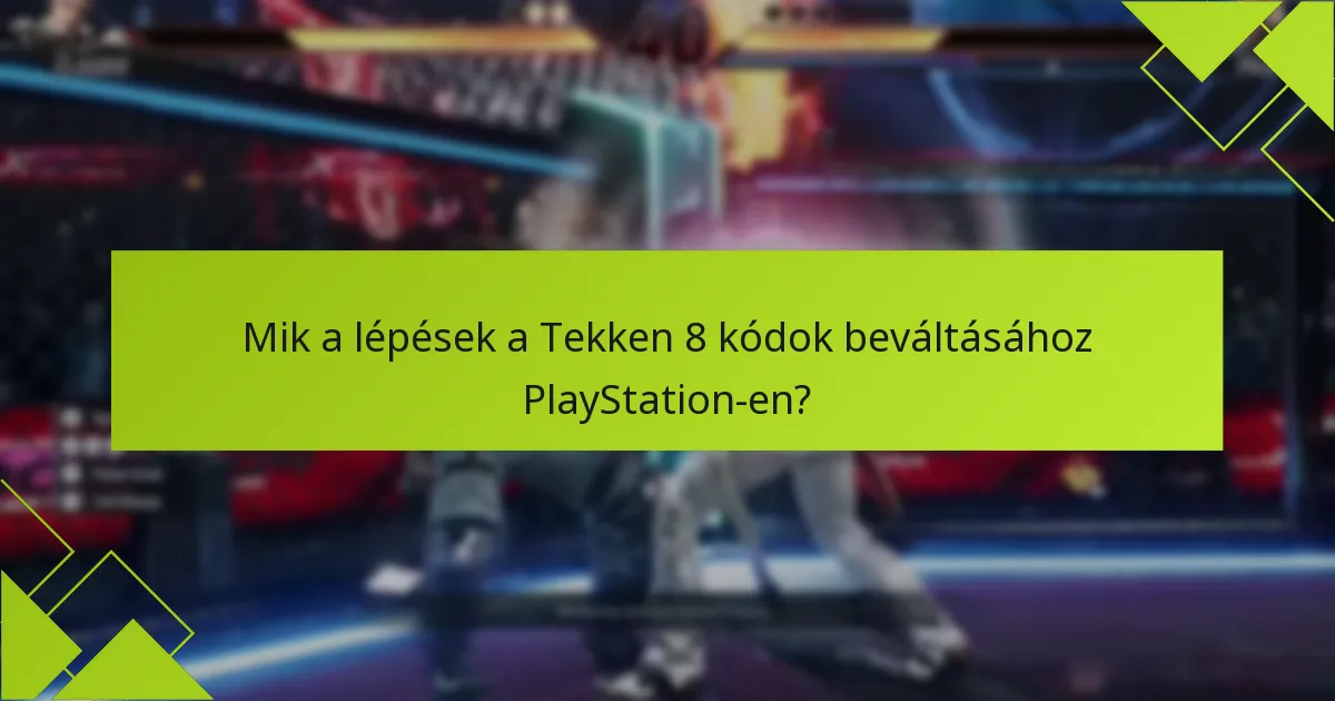 Mik a lépések a Tekken 8 kódok beváltásához Xbox-on?