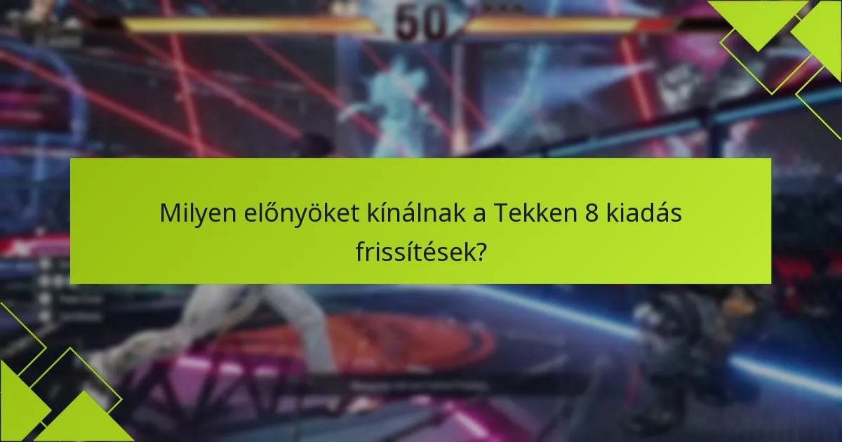 Milyen költségekkel jár a Tekken 8-ra való frissítés?